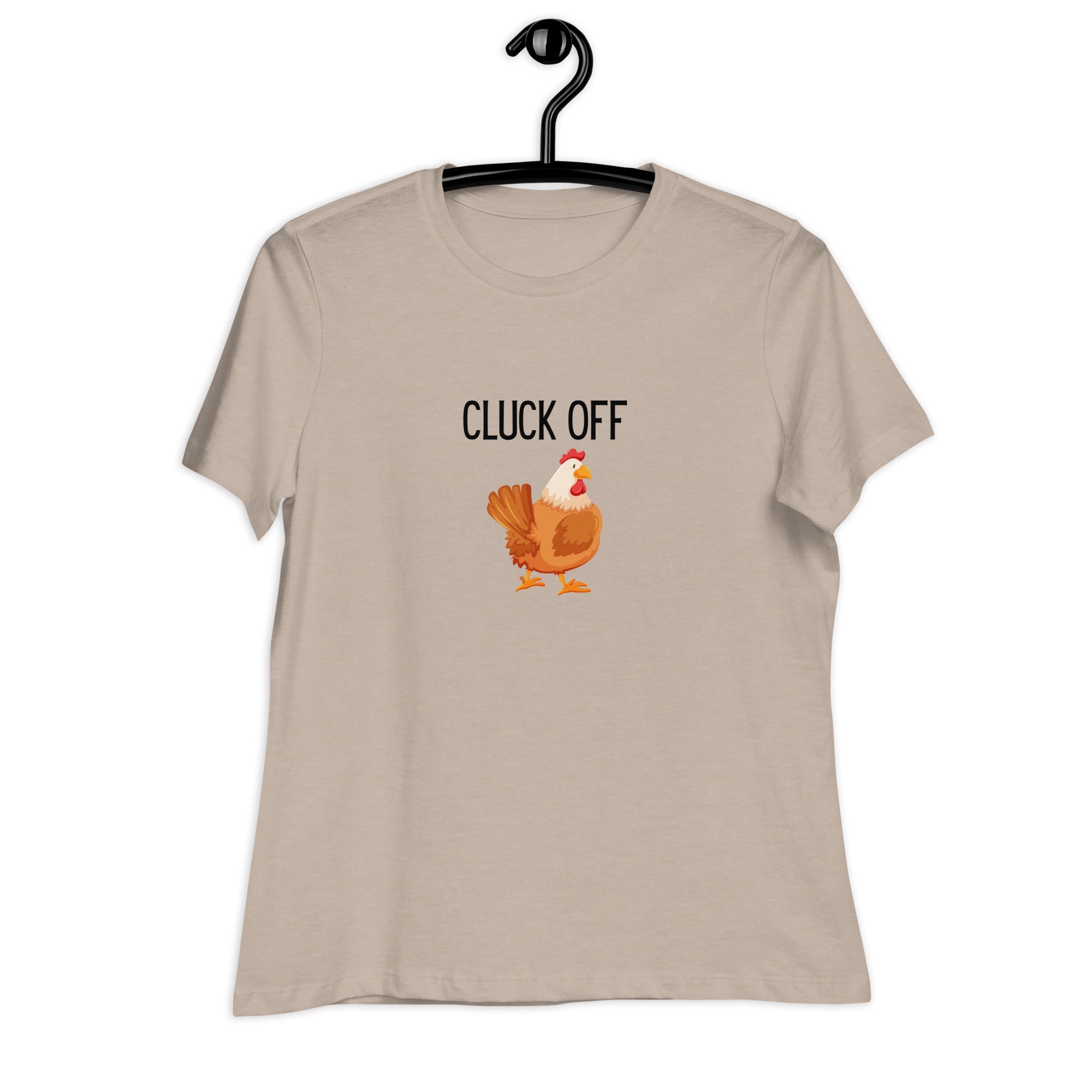 Cluck Off Women's Relaxed T-Shirt - Cluck It All Farms