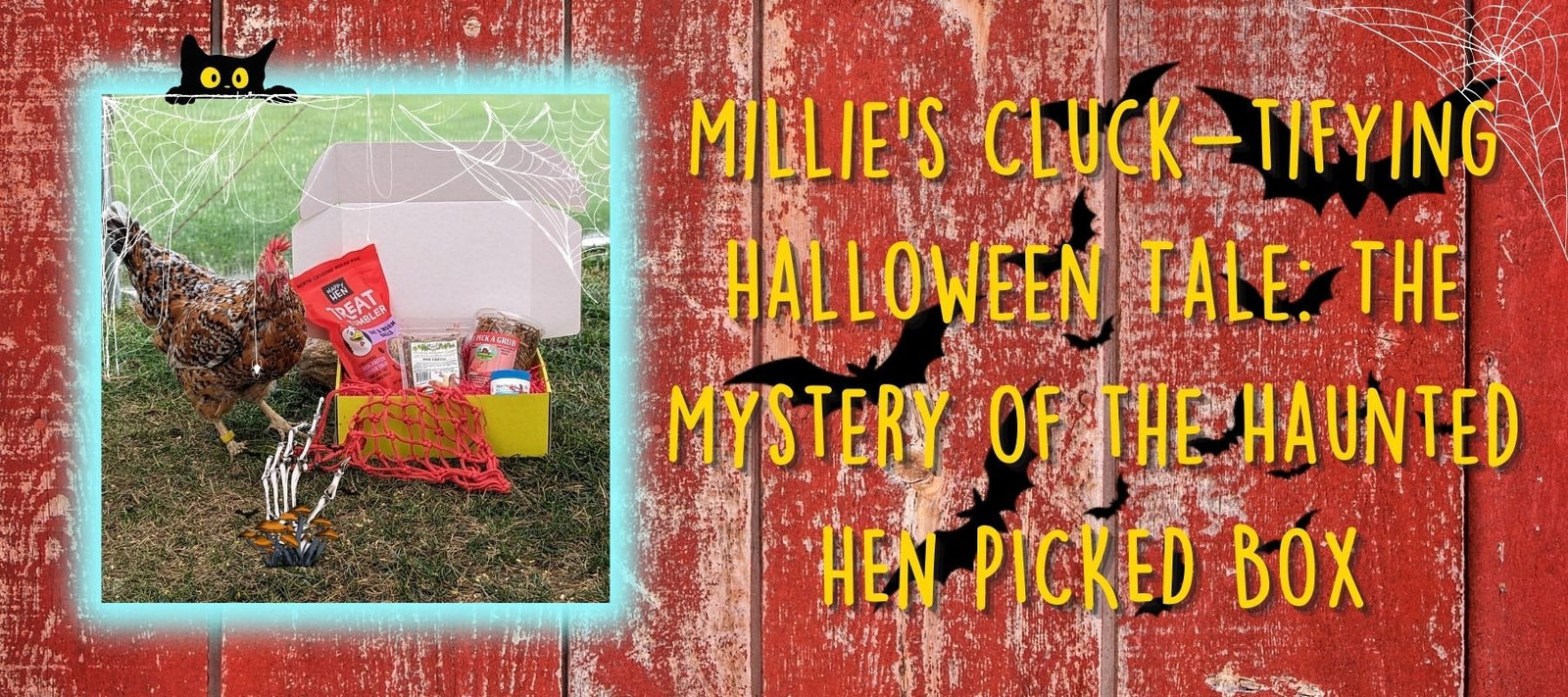 Millie's Cluck-tifying Halloween Tale: The Mystery of the Haunted HEN PICKED Box - Cluck It All Farms
