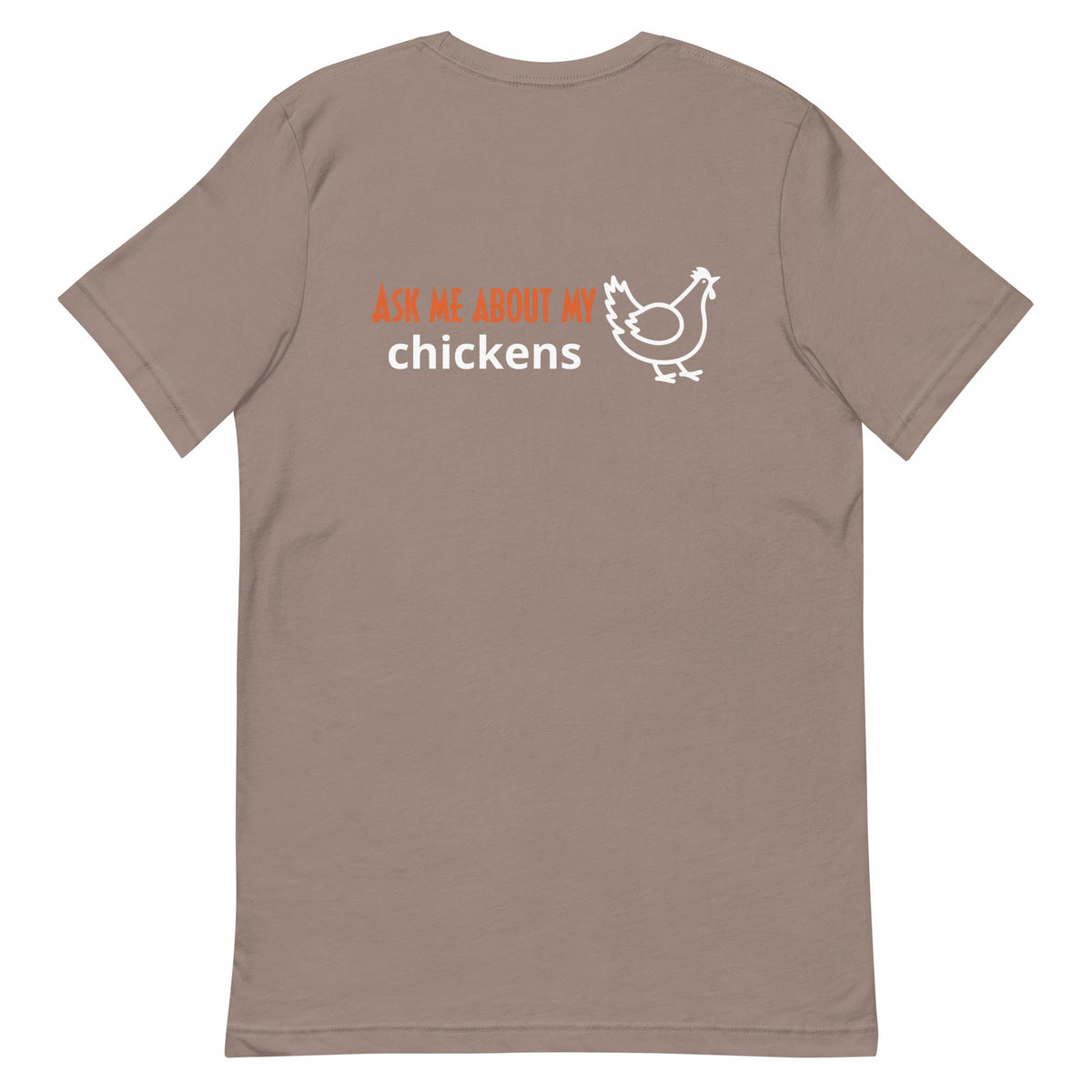 Ask Me About My Chickens BACK PRINT Unisex T-Shirt - Cluck It All Farms