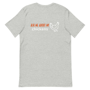 Ask Me About My Chickens BACK PRINT Unisex T-Shirt - Cluck It All Farms