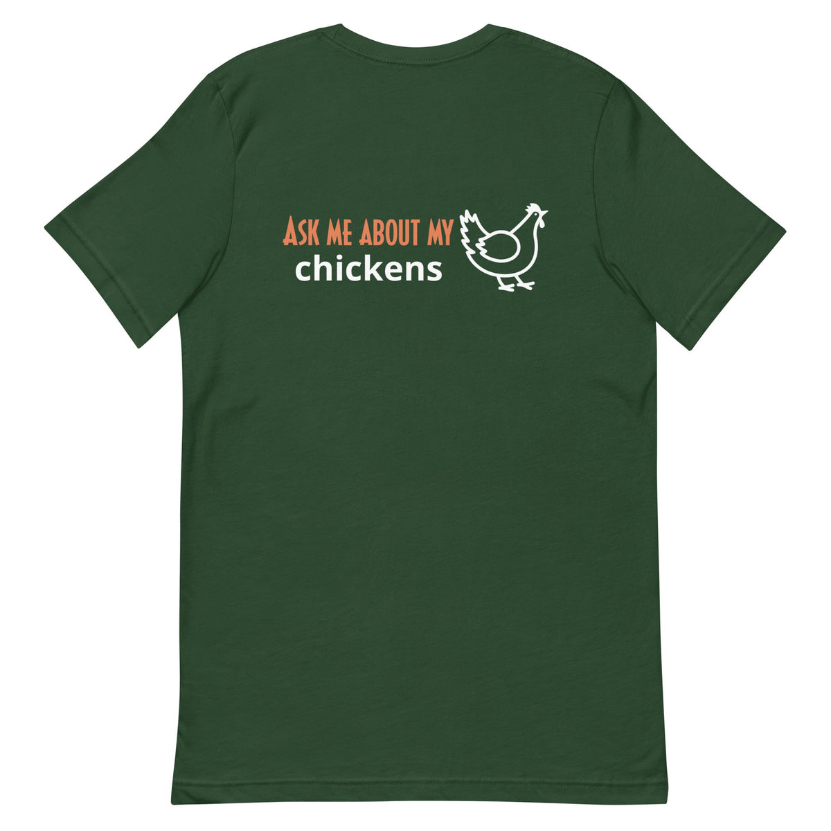 Ask Me About My Chickens BACK PRINT Unisex T-Shirt - Cluck It All Farms