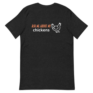 Ask Me About My Chickens BACK PRINT Unisex T-Shirt - Cluck It All Farms