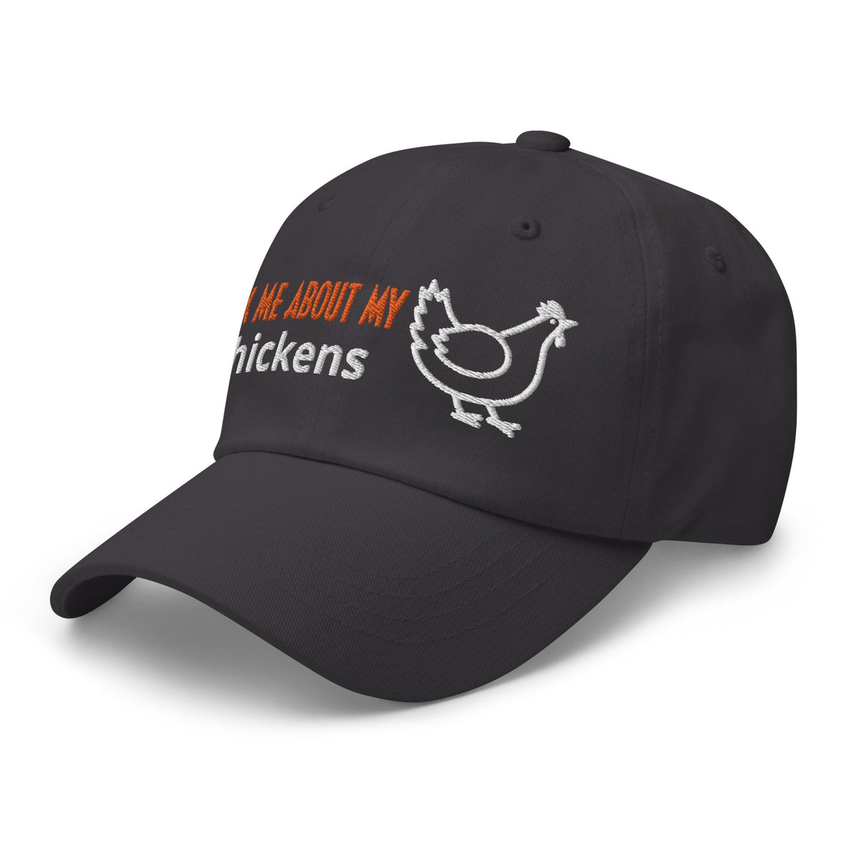 Ask Me About My Chickens Dad Hat - Cluck It All Farms