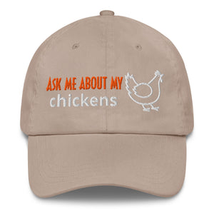 Ask Me About My Chickens Dad Hat - Cluck It All Farms