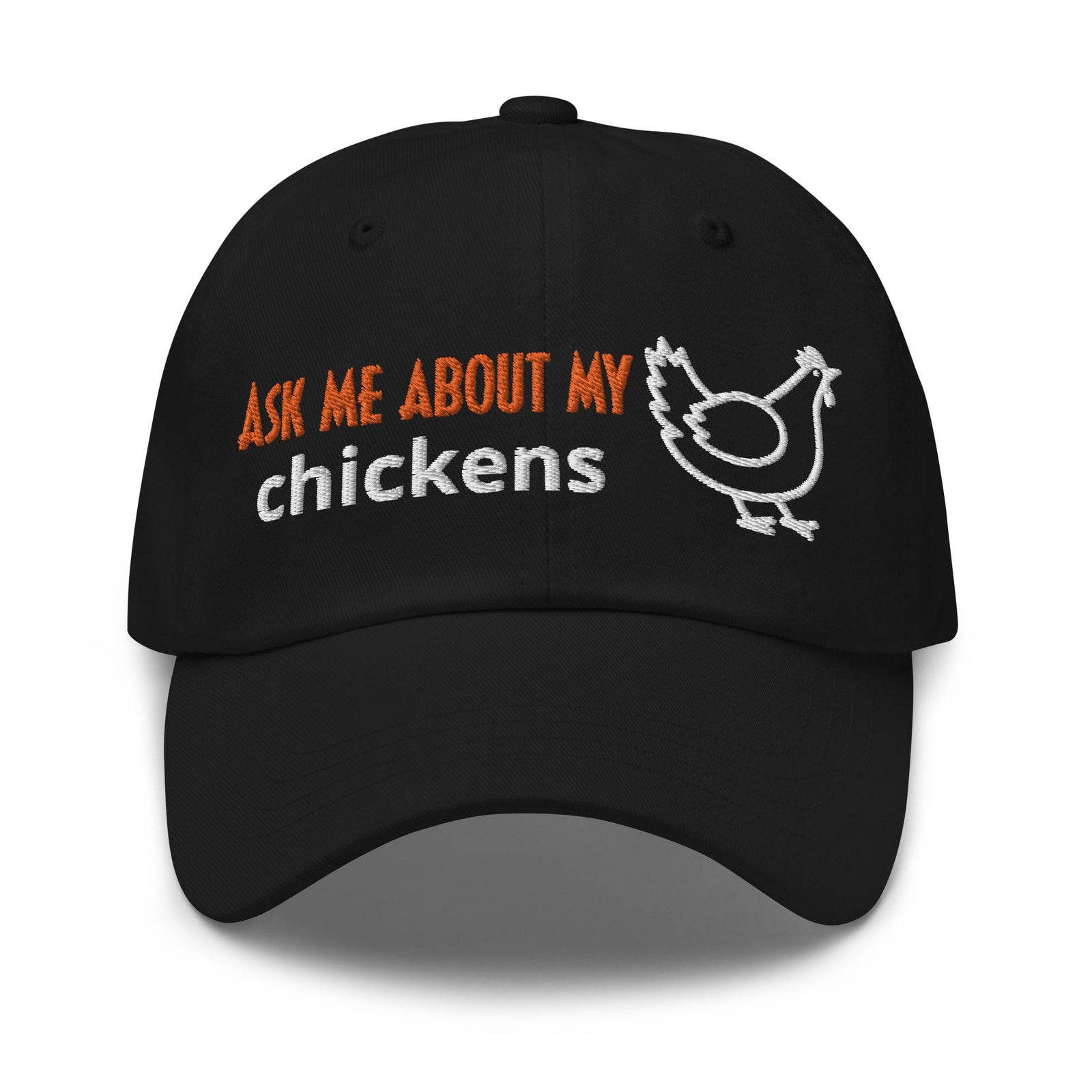 Ask Me About My Chickens Dad Hat - Cluck It All Farms