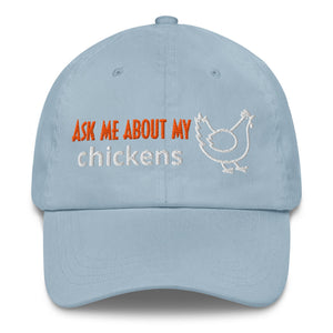 Ask Me About My Chickens Dad Hat - Cluck It All Farms