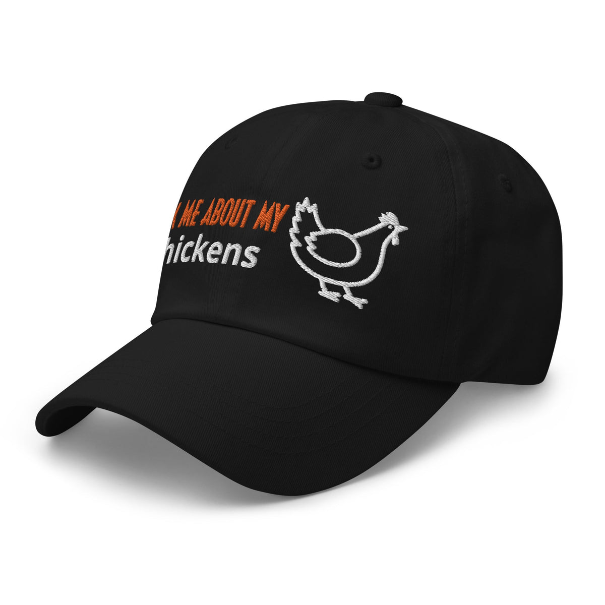 Ask Me About My Chickens Dad Hat - Cluck It All Farms