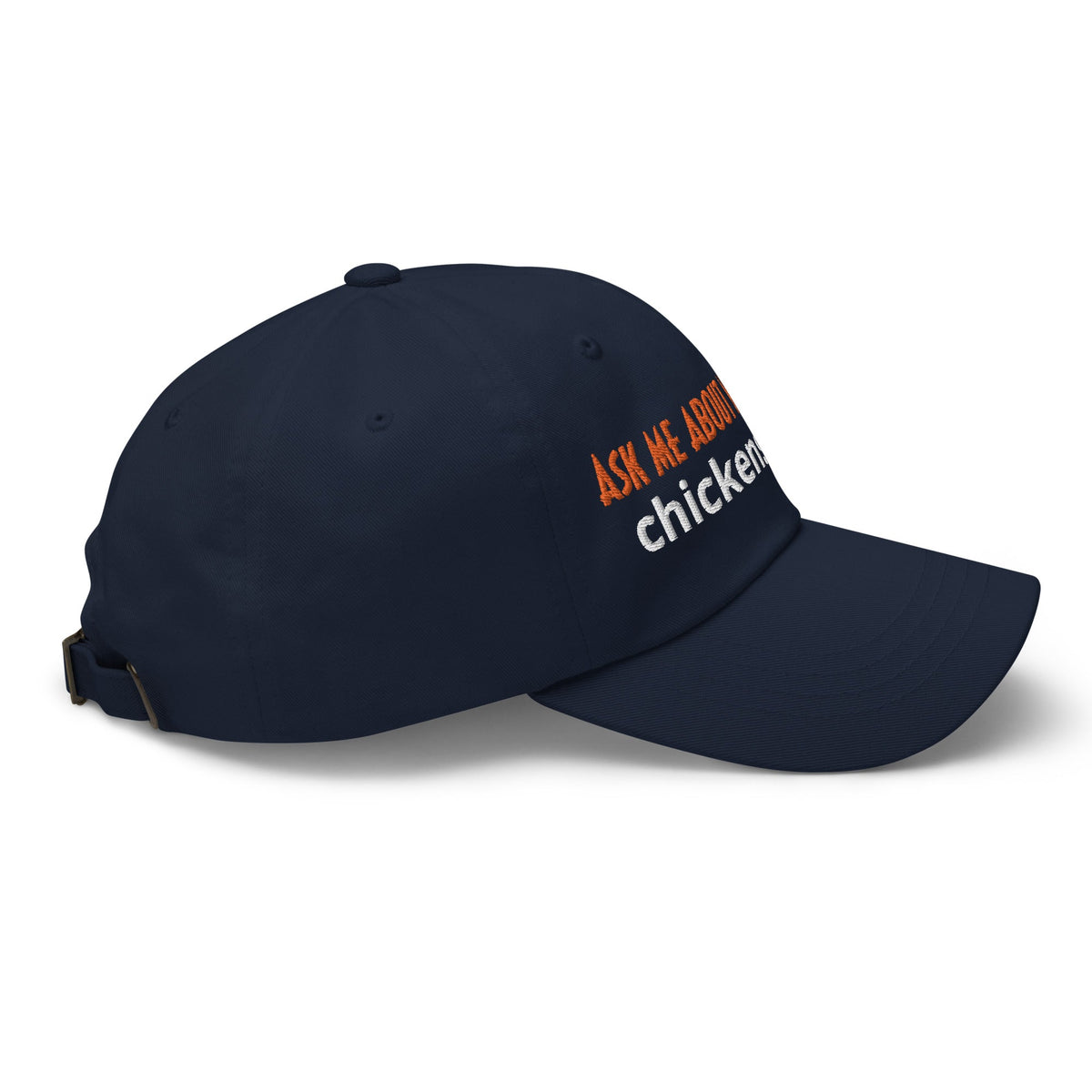 Ask Me About My Chickens Dad Hat - Cluck It All Farms