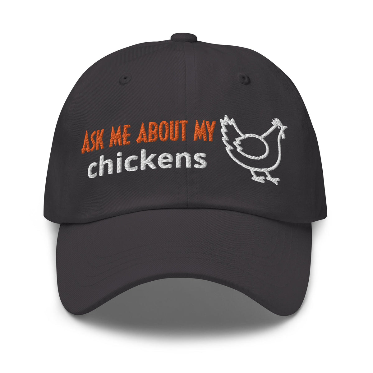 Ask Me About My Chickens Dad Hat - Cluck It All Farms
