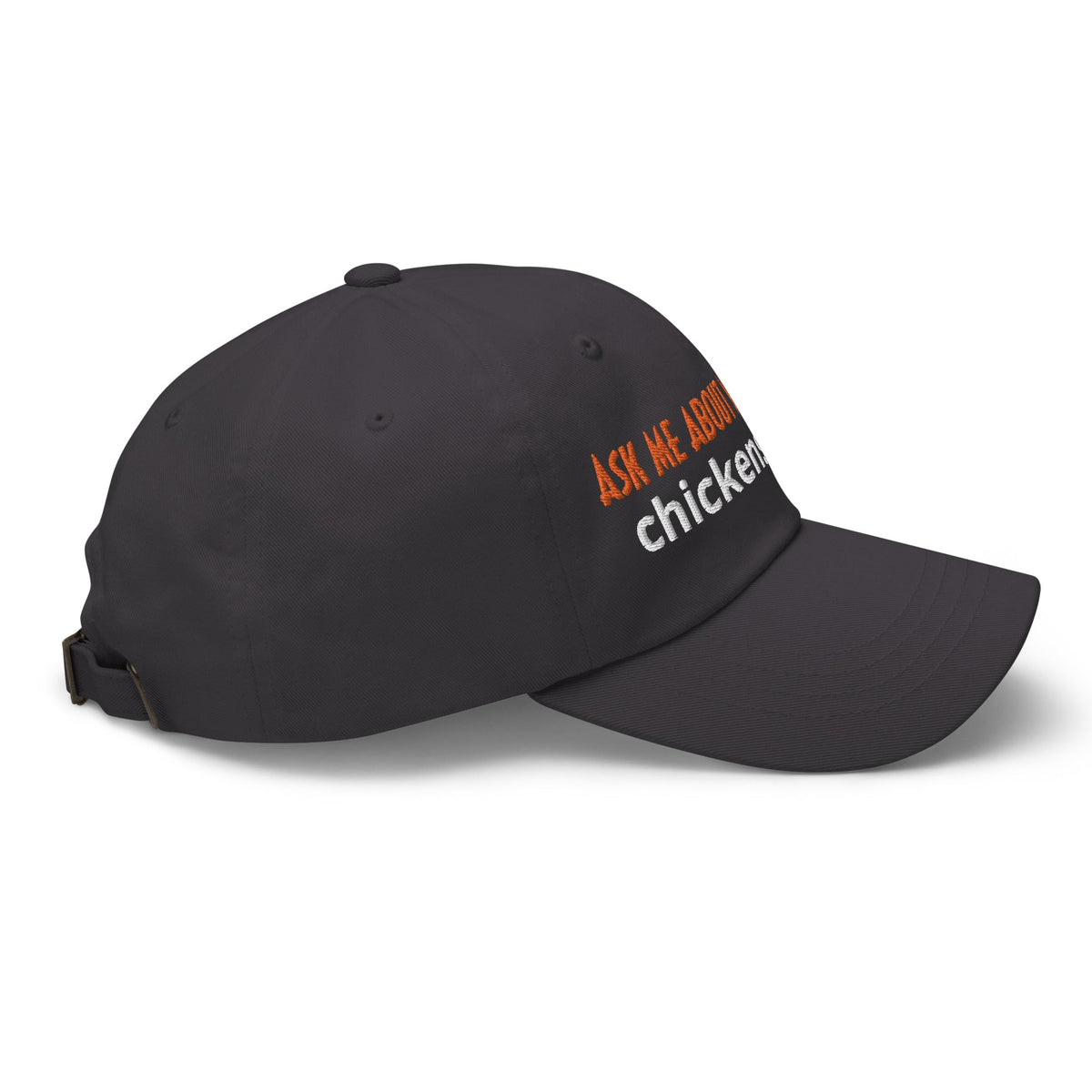 Ask Me About My Chickens Dad Hat - Cluck It All Farms