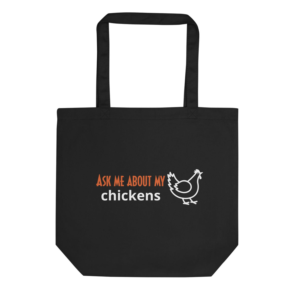 Ask Me About My Chickens Eco Tote Bag - Cluck It All Farms
