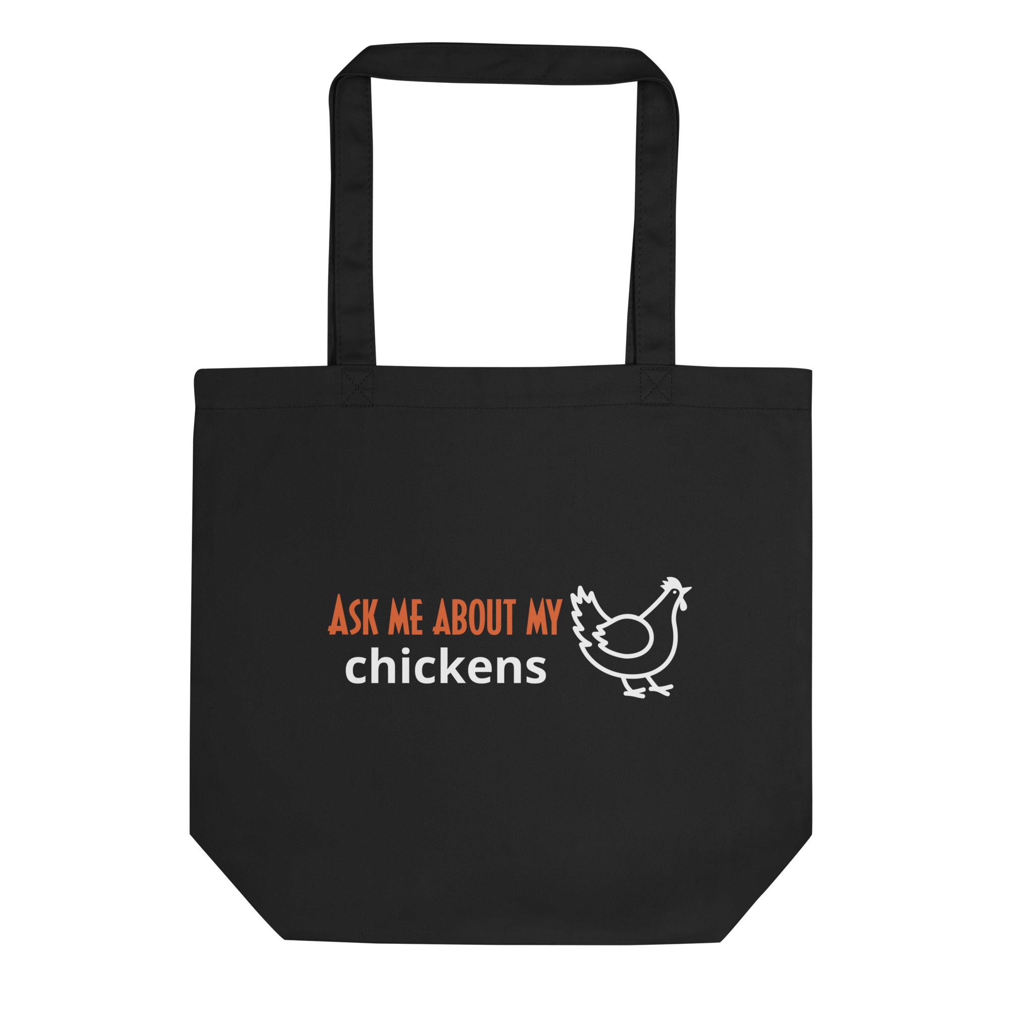 Ask Me About My Chickens Eco Tote Bag - Cluck It All Farms