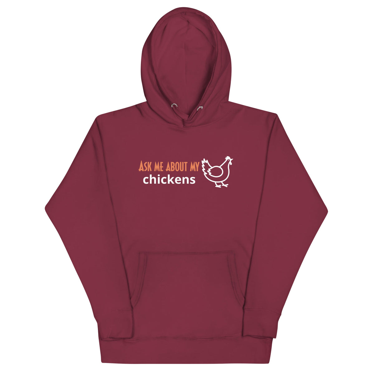 Ask Me About My Chickens Unisex Hoodie - Cluck It All Farms