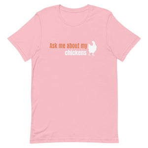 Ask Me About My Chickens Unisex T-Shirt - Cluck It All Farms