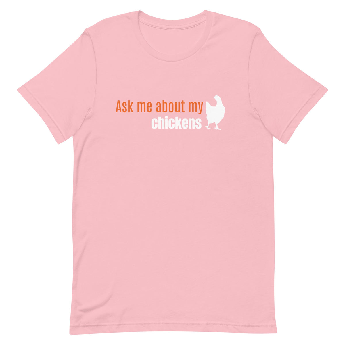 Ask Me About My Chickens Unisex T-Shirt - Cluck It All Farms