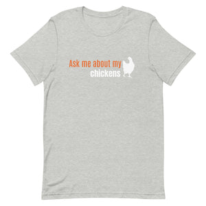 Ask Me About My Chickens Unisex T-Shirt - Cluck It All Farms