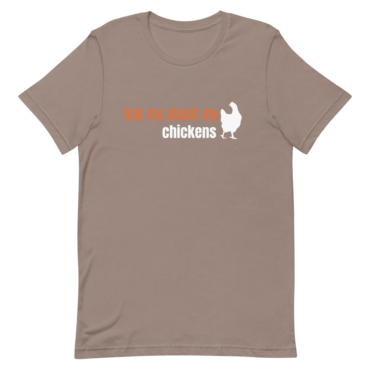 Ask Me About My Chickens Unisex T-Shirt - Cluck It All Farms