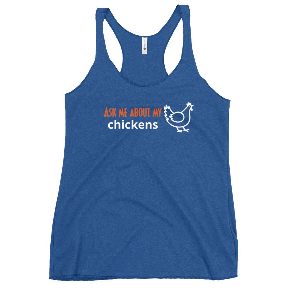 Ask Me About My Chickens Women&#39;s Racerback Tank - Cluck It All Farms