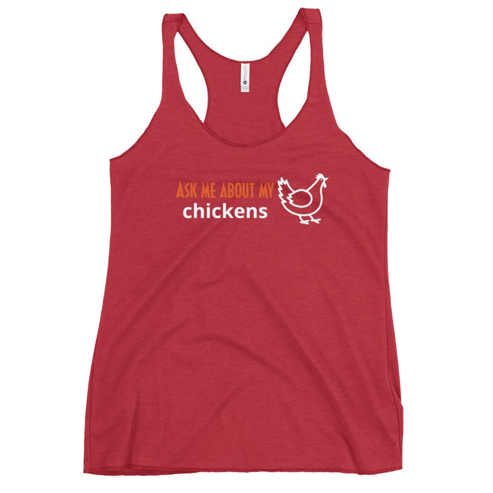 Ask Me About My Chickens Women&#39;s Racerback Tank - Cluck It All Farms