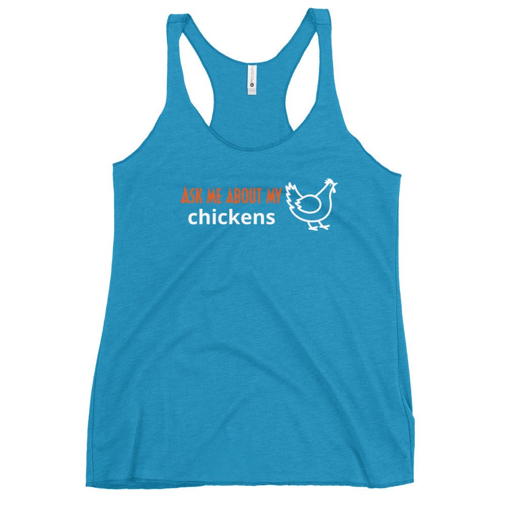 Ask Me About My Chickens Women's Racerback Tank - Cluck It All Farms