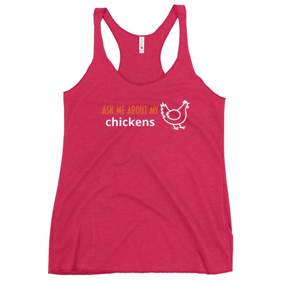 Ask Me About My Chickens Women&#39;s Racerback Tank - Cluck It All Farms