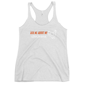 Ask Me About My Chickens Women's Racerback Tank - Cluck It All Farms