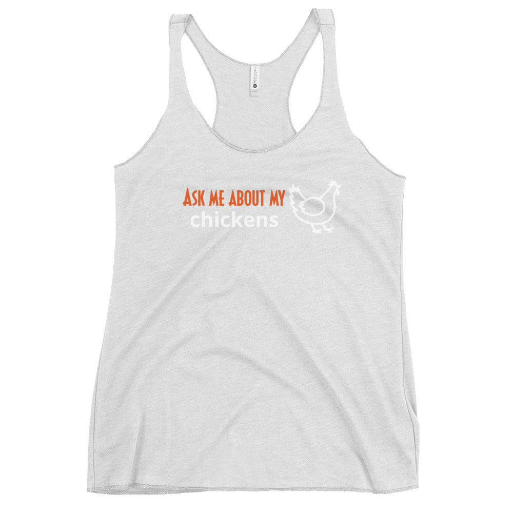 Ask Me About My Chickens Women&#39;s Racerback Tank - Cluck It All Farms