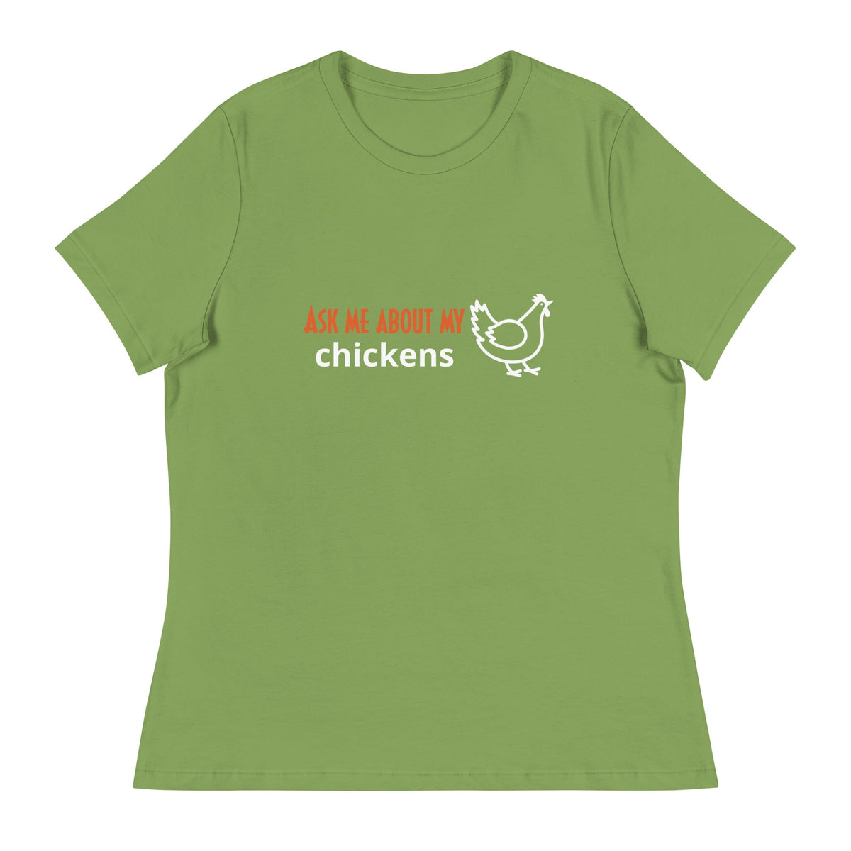 Ask Me About My Chickens Women&#39;s Relaxed T-Shirt - Cluck It All Farms