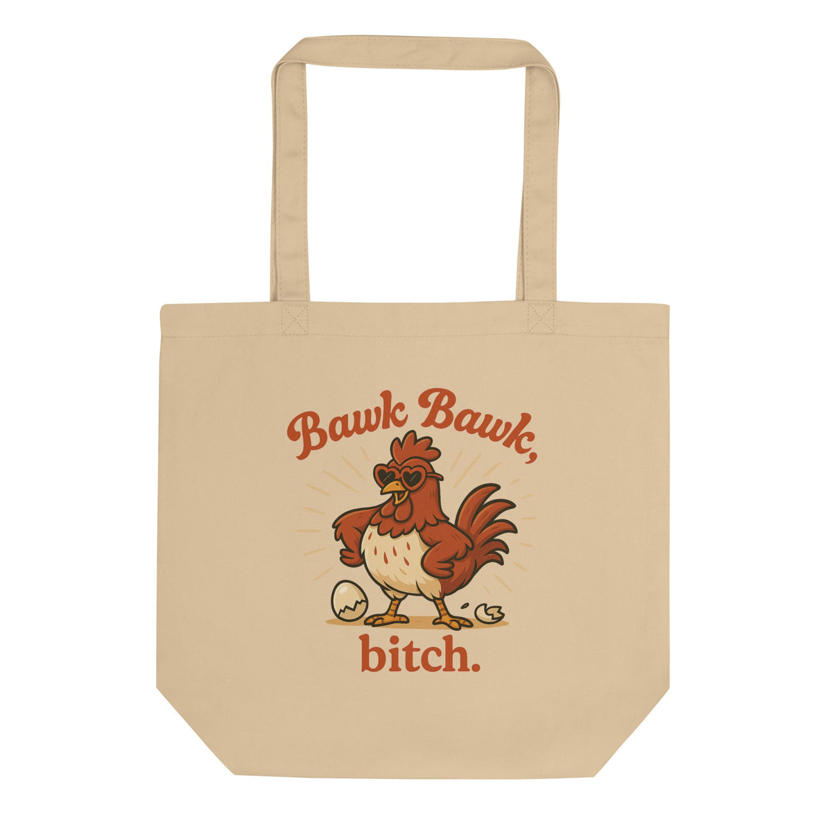 Bawk Bawk, Bitch Eco Tote Bag - Cluck It All Farms