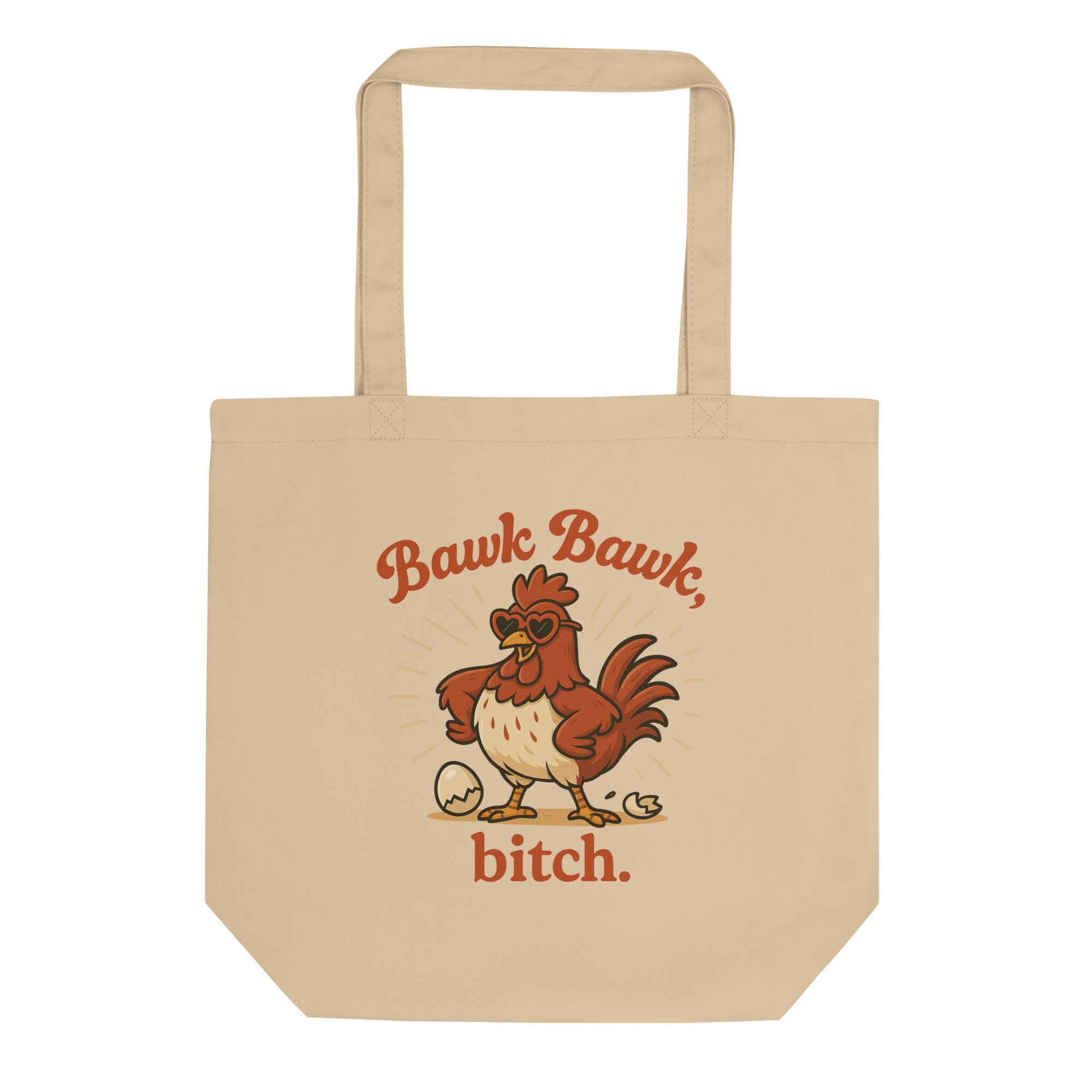 Bawk Bawk, Bitch Eco Tote Bag - Cluck It All Farms