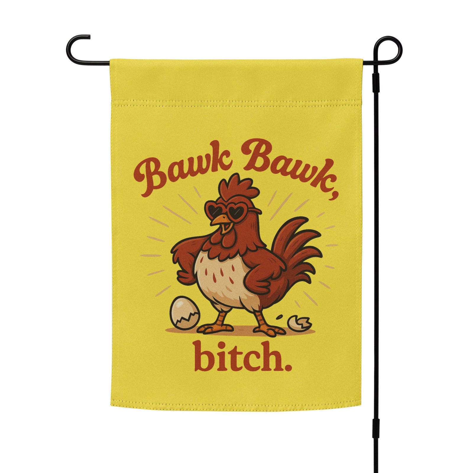 Bawk Bawk, Bitch Garden Flag - Cluck It All Farms