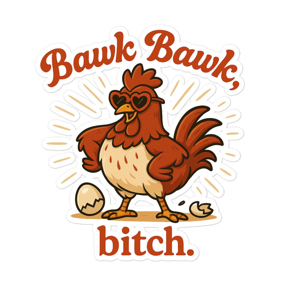 Bawk Bawk Chicken Sticker – Funny Chicken Vinyl Decal - Cluck It All Farms