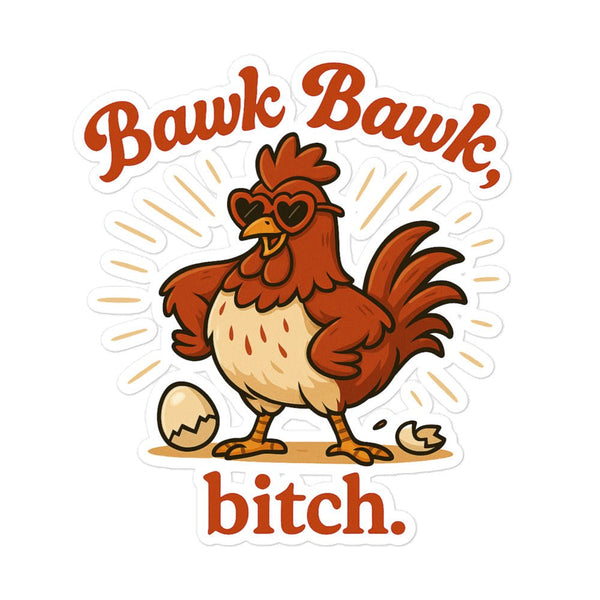Bawk Bawk Chicken Sticker – Funny Chicken Vinyl Decal - Cluck It All Farms