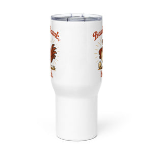 Bawk Bawk, Bitch Travel Mug with Handle - Cluck It All Farms