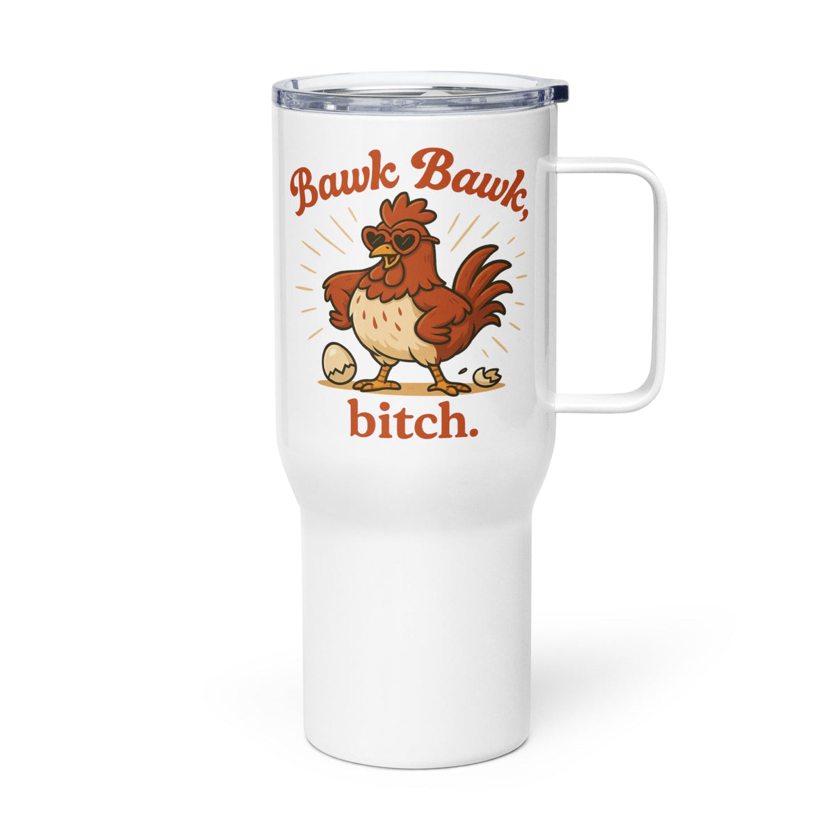 Bawk Bawk, Bitch Travel Mug with Handle - Cluck It All Farms