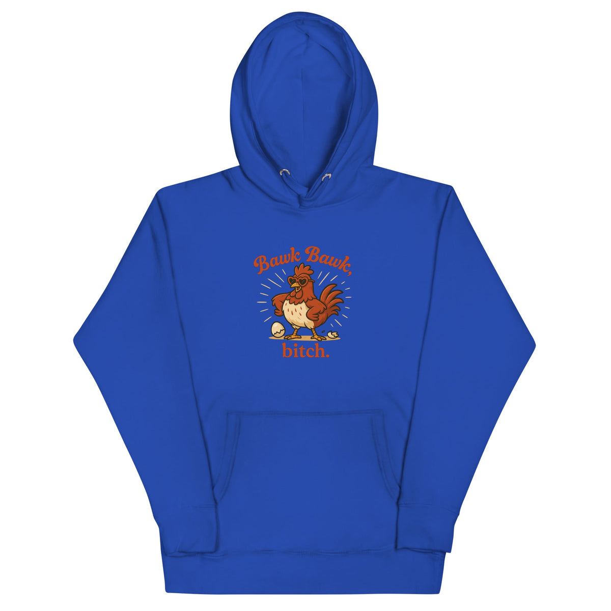 Bawk Bawk, Bitch Unisex Hoodie - Cluck It All Farms