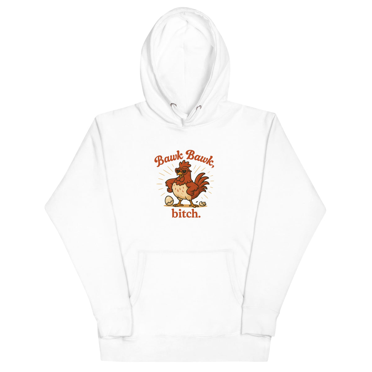Bawk Bawk, Bitch Unisex Hoodie - Cluck It All Farms