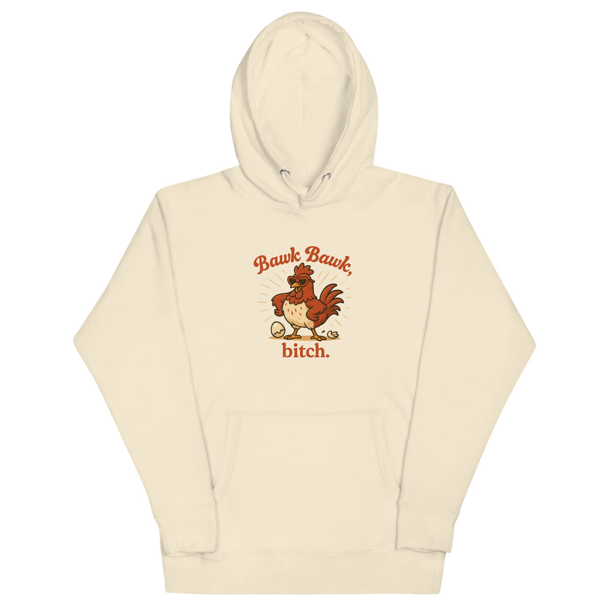Bawk Bawk, Bitch Unisex Hoodie - Cluck It All Farms