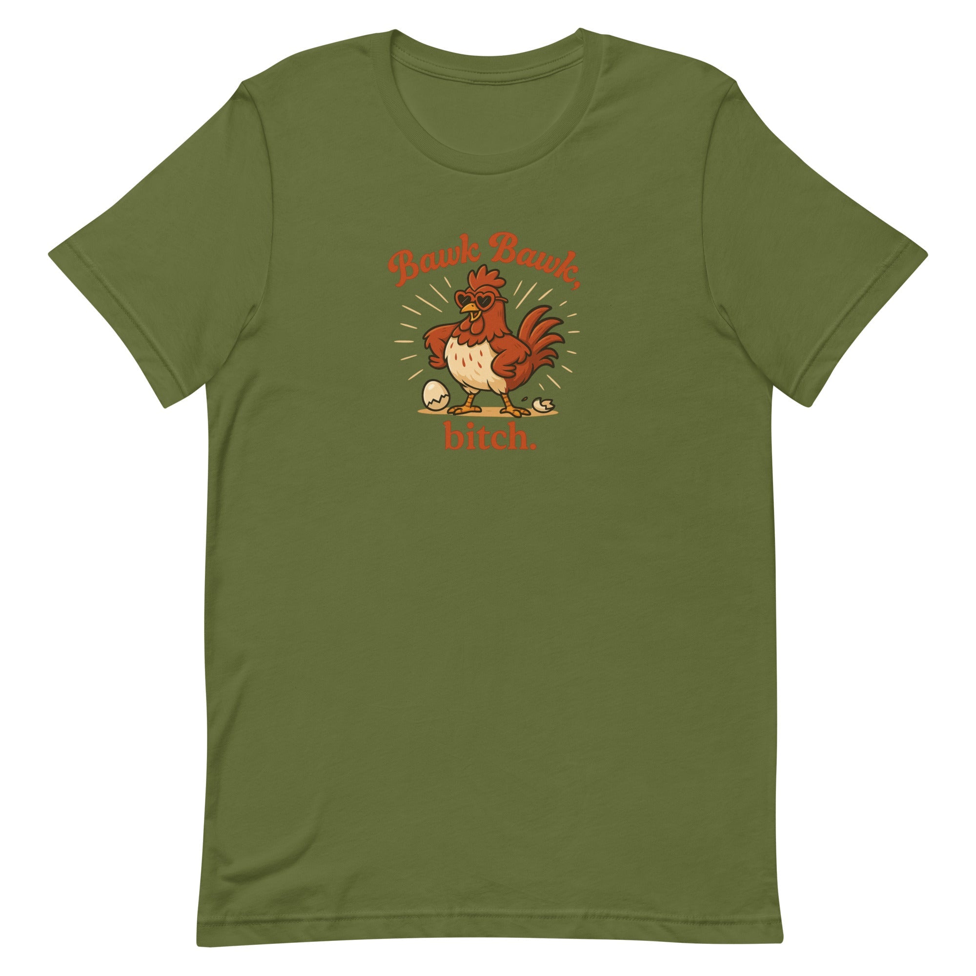 Bawk Bawk, Bitch Unisex T-Shirt - Cluck It All Farms