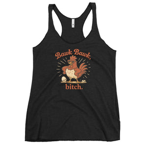 Bawk Bawk, Bitch Women's Racerback Tank - Cluck It All Farms