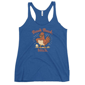Bawk Bawk, Bitch Women's Racerback Tank - Cluck It All Farms