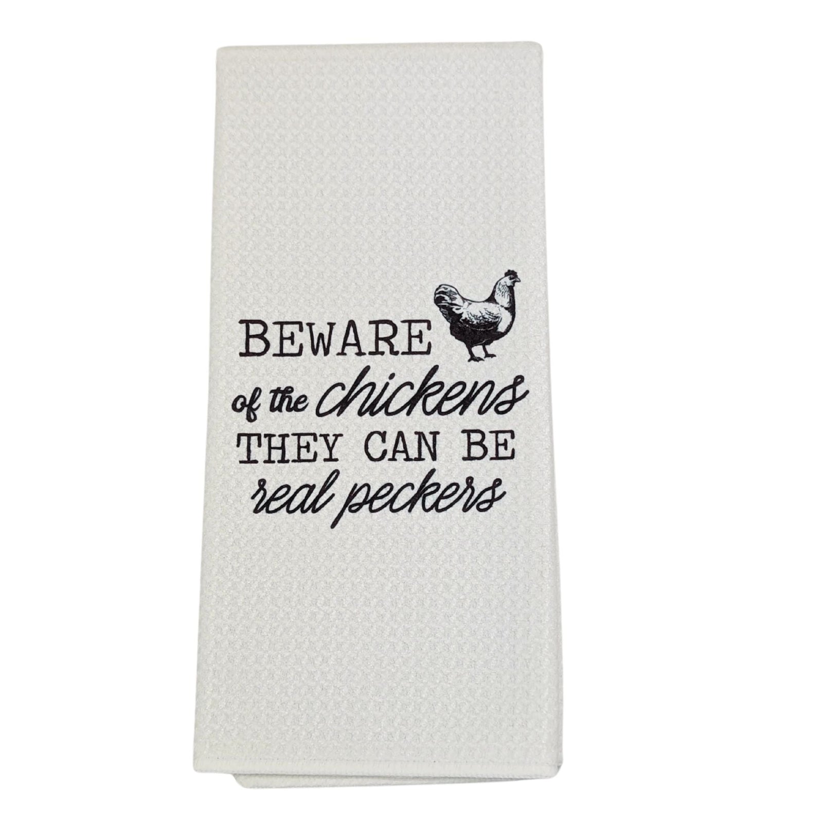 Beware of Chickens Kitchen Towel - Cluck It All Farms