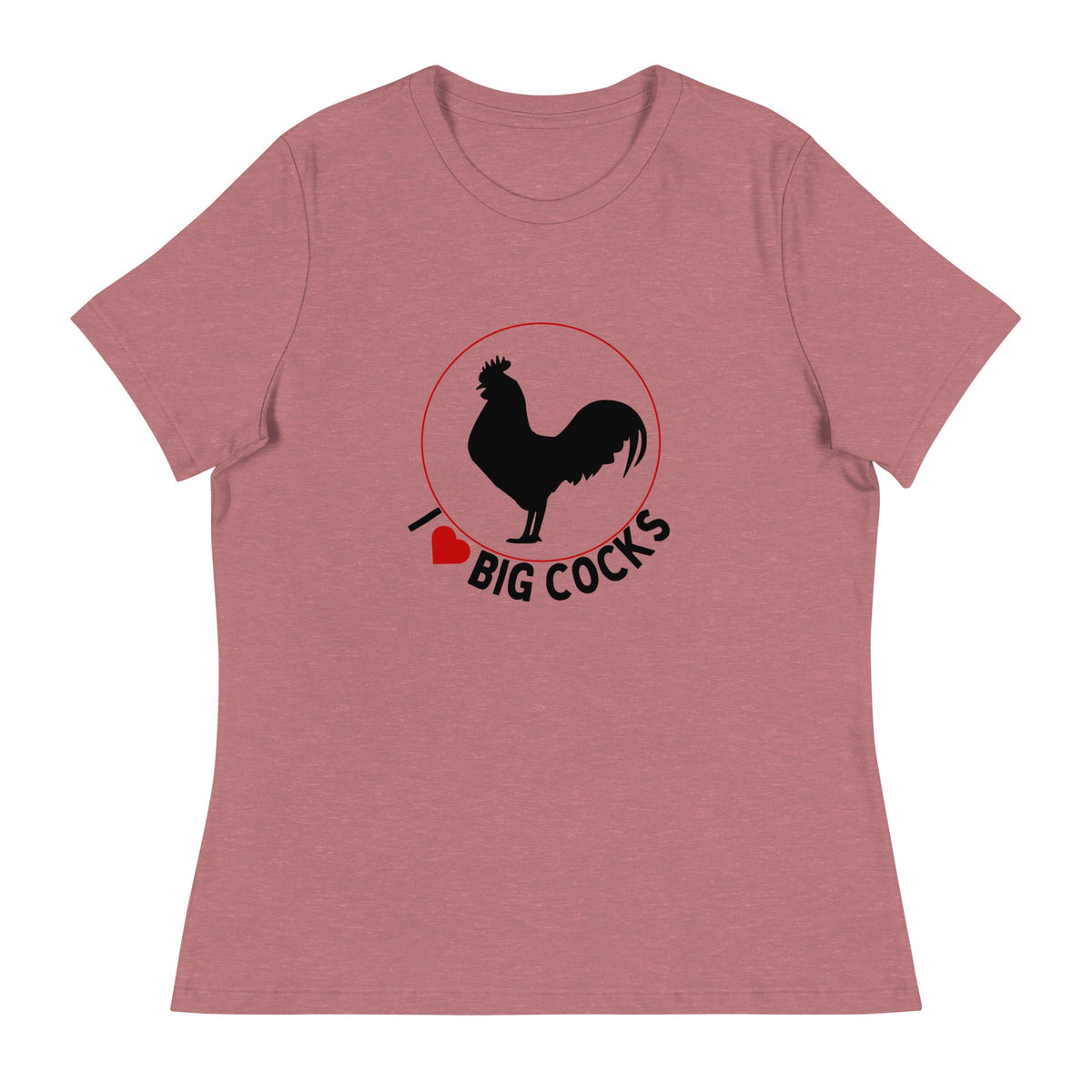 Big Cocks Chicken Women&#39;s Relaxed T-Shirt - Cluck It All Farms