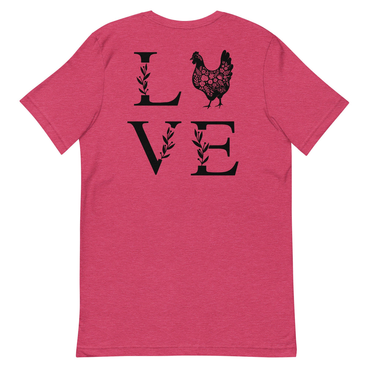 Chicken Love BACK PRINT Unisex T-Shirt - Cluck It All Farms