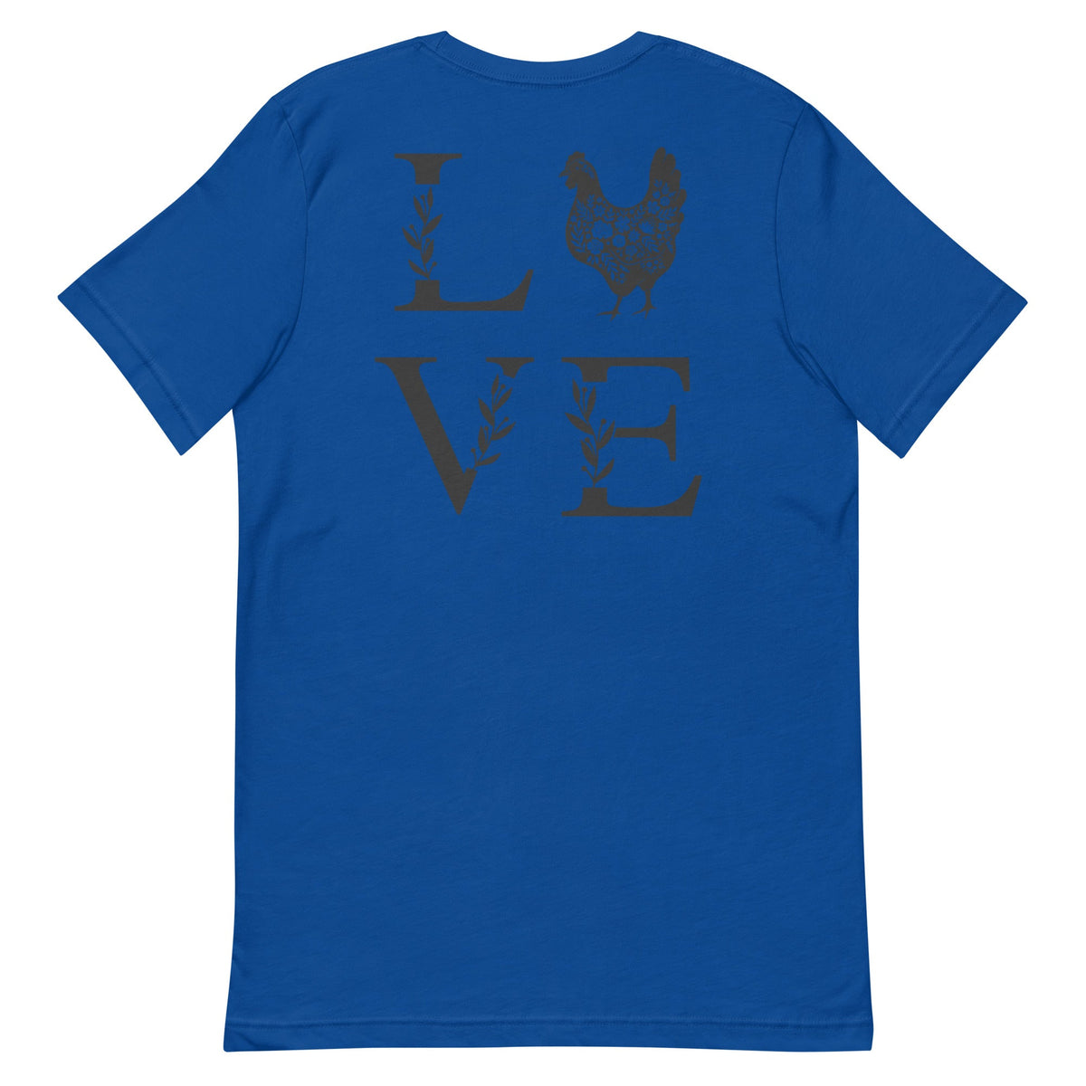 Chicken Love BACK PRINT Unisex T-Shirt - Cluck It All Farms