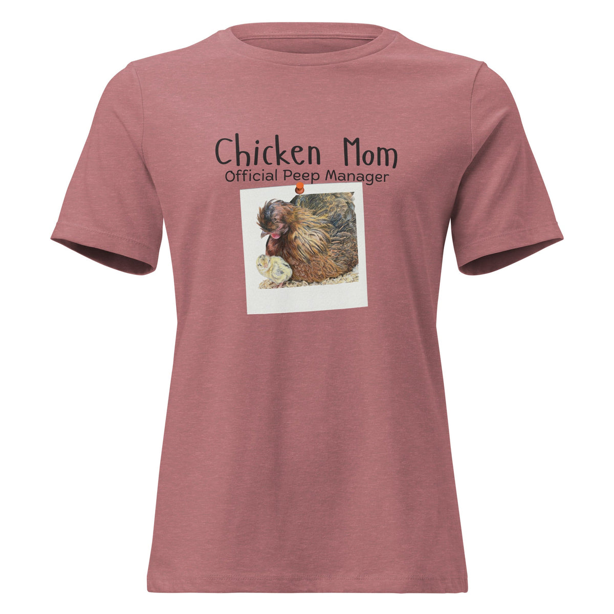Chicken Mom — Official Peep Manager Women’s Relaxed T-Shirt - Cluck It All Farms
