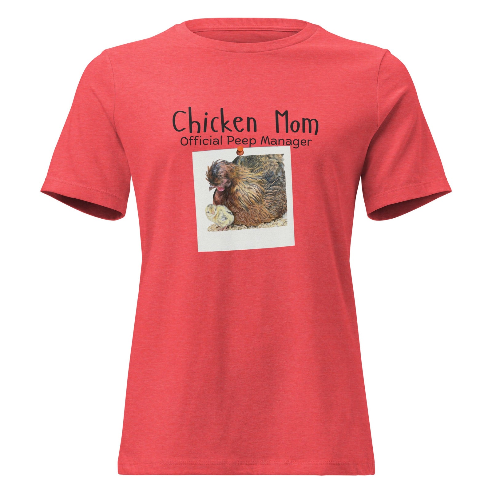 Chicken Mom — Official Peep Manager Women’s Relaxed T-Shirt - Cluck It All Farms