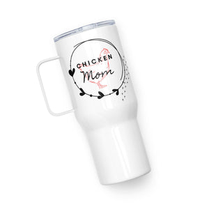 Chicken Mom Travel Mug With Handle - Cluck It All Farms