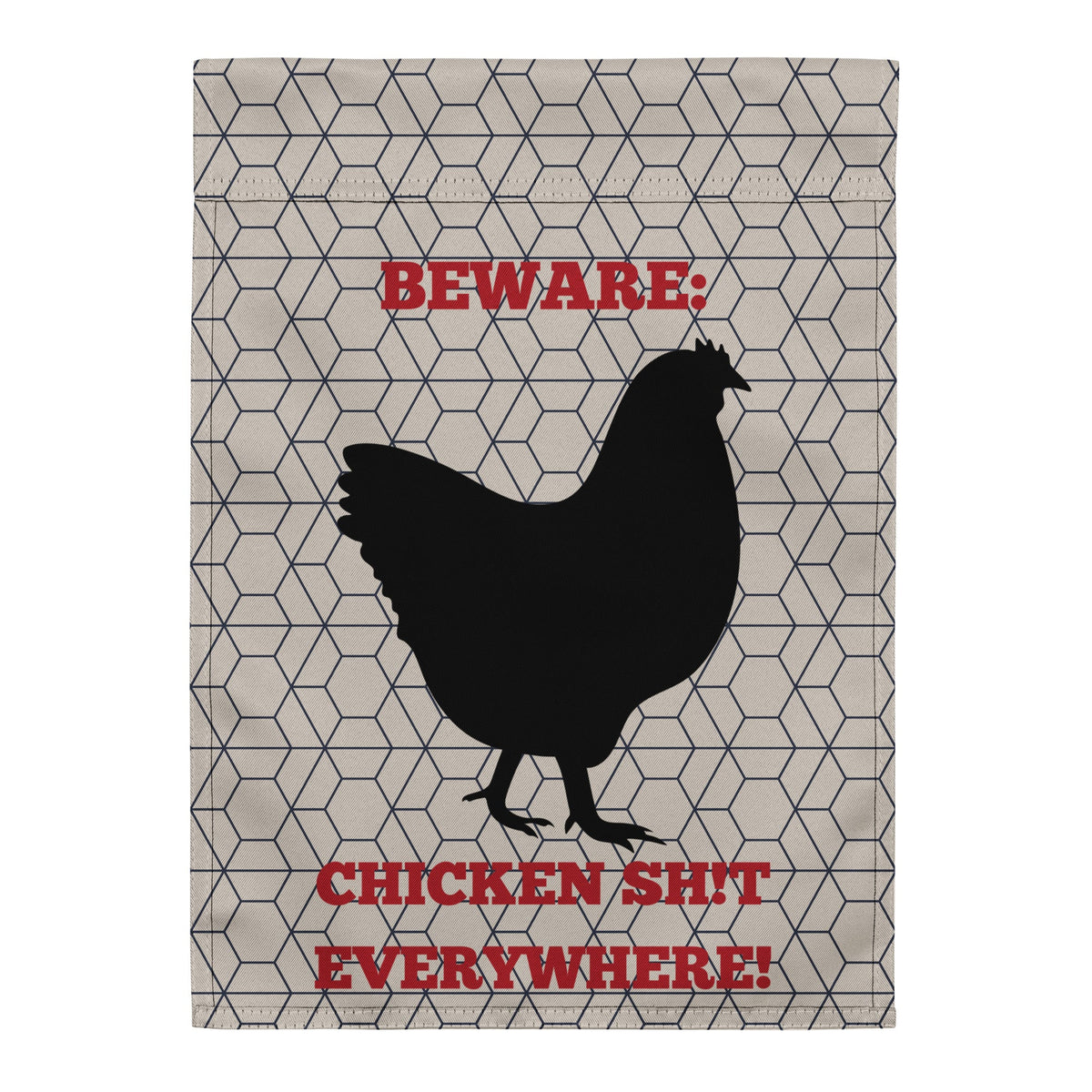 Chicken Sh!t Everywhere Garden Flag - Cluck It All Farms