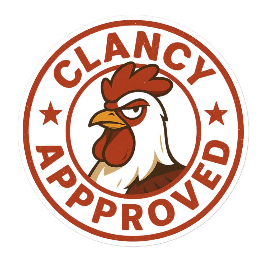 Clancy Approved Sticker - Cluck It All Farms